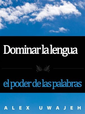 cover image of Dominar La Lengua--El Poder De Las Palabras